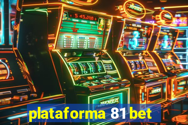 plataforma 81 bet